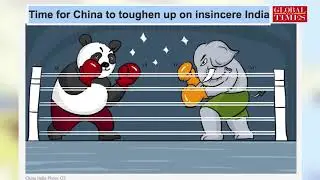 Global Times | Time for China to toughen up on insincere India.
