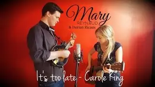 Mary Reynaud - It's too late - Carole King cover