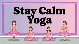 Stay Calm Yoga for Kids | Relaxing Yoga and Mindfulness 🧘&zwj;♀️🌈