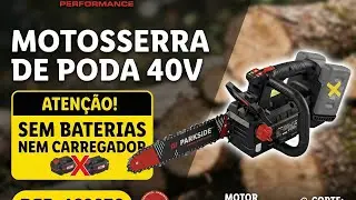 REVIEW MOTOSSERRA PODA PERFORMANCE 40V PARKSIDE