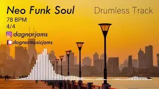 Neo Funk Soul - Drumless Track | 78 BPM | No Drums | Backing Track Jam For Drummers