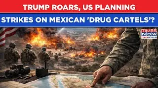 After Venezuela, Trump To Strike Mexico Cartels Any Time Now? POTUS Warns Airlines Of 'Military...'