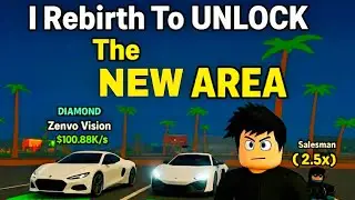 ​I Rebirth To UNLOCK The NEW AREA In My Car Show | Roblox
