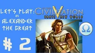 Let's Play Civilization 5 - Alexander the Great [Part 2]
