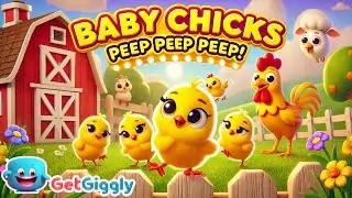 Baby Chicks &ndash; Peep Peep Peep! 🐥 | Fun Family Song for Kids|  GetGiggly Nursery Rhymes and Kids Songs