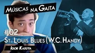 Musicas na Gaita #02 - St. Louis Blues (W. C. Handy) | Igor Kasuya