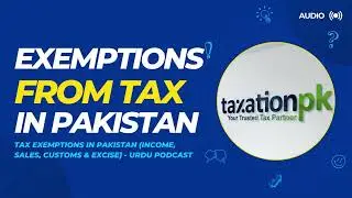 Tax Exemptions in Pakistan Explained | Income Tax, Sales Tax, Customs & Excise (2025 Guide)