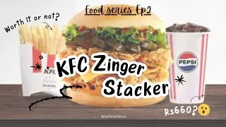 KFC Zinger Stacker review|| Food series Ep.2🍔 Worth your money or not?