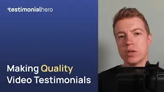 How To Make High-Quality Video Testimonials Remotely