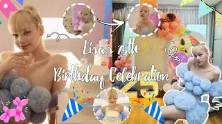 How BlackPink Lisa celebrated her 25th birthday 🥳💗