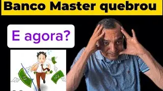Banco Master quebrou e agora?