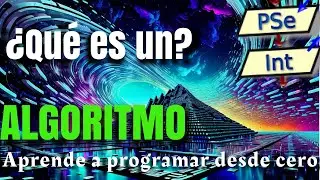 04 - ¿Qué es un ALGORITMO? - CURSO de LÓGICA de PROGRAMACIÓN con PSEINT 2024  👩‍💻🧑‍💻💻🚀💪