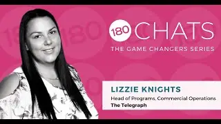 180 Chats - Game Changer Series - Lizzie Knights - The Telegraph