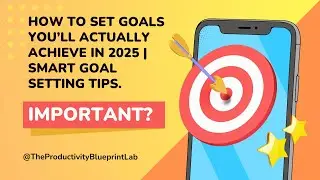 How to Set Goals You&rsquo;ll Actually Achieve in 2025 | SMART Goal Setting Tips.