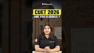CUET 2026 Eligibility Explained: Are You Qualified to Apply? #shorts