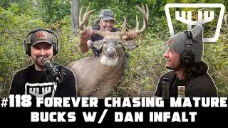 Forever Chasing Mature Bucks w/ Dan 