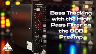Trident 80B 500 Preamp - Bass Tracking with HPF