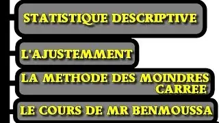 STATISTIQUE DESCRIPTIVE : L'ajustement / La Méthode des Moindres Carrées [Cours de Mr Benmoussa]