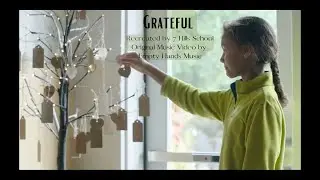 GRATEFUL | Music Video | Recreated by Seven Hills School - Walnut Creek