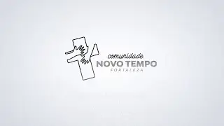 🔵 Culto de Gratid&atilde;o | Comunidade Novo Tempo Fortaleza