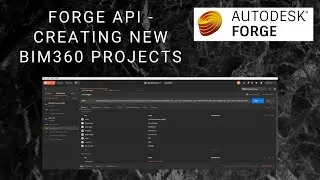 Forge API | Creating New BIM360 Projects