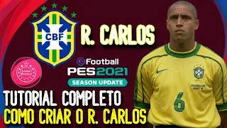 TUTORIAL COMPLETO | COMO CRIAR O ROBERTO CARLOS NO PES 2021 | FACE & STATS | LEONARDO GAMES
