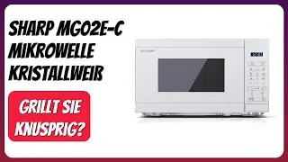 BEWERTUNG (2025): SHARP MG02E-C Mikrowelle Kristallwei&szlig;. WESENTLICHE Einzelheiten