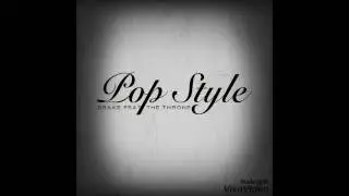 Drake - Pop Style (Ft. The Throne, Kanye West & Jay-Z) *OVO Edit