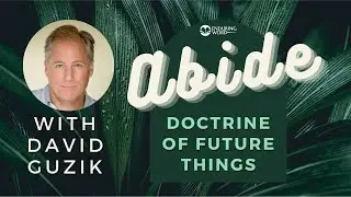 Abide: Doctrine of Future Things