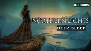 4K Aurora Night Ambience &mdash; Northern Lights Sleep Music (8+ Hours, No Vocals)
