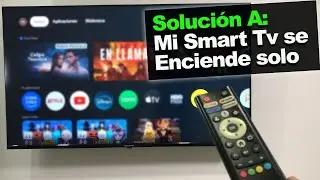 Soluci&oacute;n: Mi Smart Tv se ENCIENDE SOLO