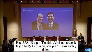 Ex-US Rep. Todd Akin, sunk by &lsquo;legitimate rape&rsquo; remark, dies