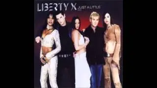 Liberty X - Just A Little