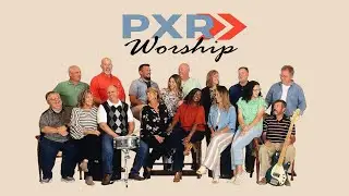 All That I Need - PXR Worship @PXRChurch
