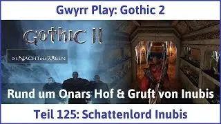 Gothic 2 Teil 125: Schattenlord Inubis - Let's Play|Deutsch