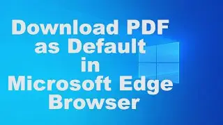 Download PDF as Default in Microsoft Edge Browser