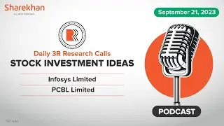 Sharekhan 3R Daily Research Stock Calls INFY & PCBL Analysis | 21st Sep 2023