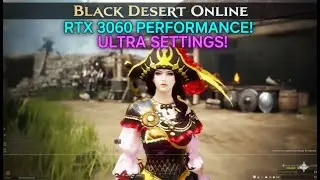 BDO RTX 3060 Gameplay | Stunning Visuals + Real-Time FPS Test