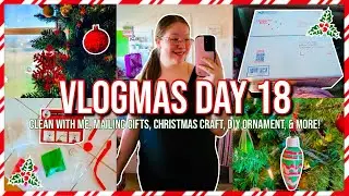 VLOGMAS DAY 18 2022 | Cleaning Day, Christmas Craft, Sending Gifts, Endo Talk, + MORE!