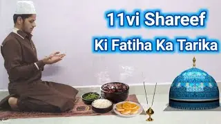 11vi Shareef Ki Fatiha Ka Tarika | Gause Azam Ke Naam Par Fatiha Dene Ka Tarika | 11vi Shareef 2021