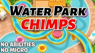Water Park CHIMPS Guide BTD6