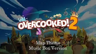 Map Theme - Overcooked 2 | Music Box 1 Hour Loop