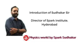 Physics for All by Spark Sudhakar Sir||25+ years exp in Teaching|| NEET,JAM,JEE,GATE/CSIR,JL/PL/DL