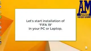How to install FIFA 19 on your PC or Laptop by AM Productions