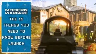 Modern Warfare: The 15 Things You NEED To Know Before Launch