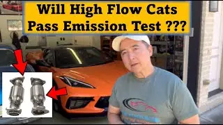 C8 Corvette: Will High-Flow Cats Pass Emission Test???