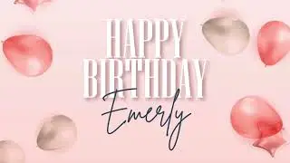 Happy Birthday Emerly