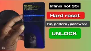 Infinix Hot 30i (X669) Hard Reset | Unlock Password, PIN & Pattern Lock