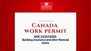 New Brunswick NOC 1434/14201 Banking, insurance and other financial clerks Work Permits