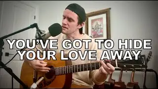 You've Got to Hide Your Love Away | The Beatles (acoustic cover)